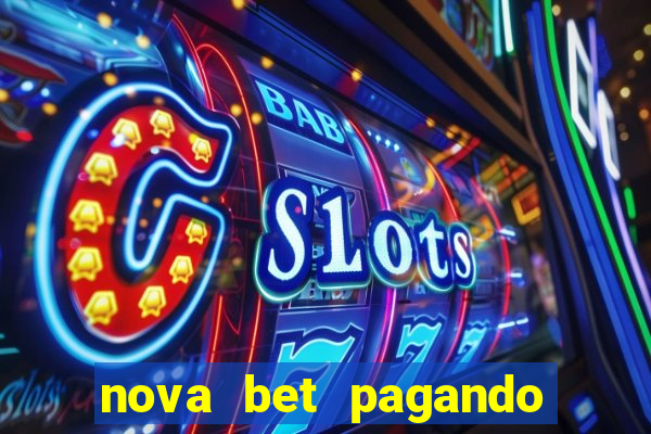 nova bet pagando no cadastro